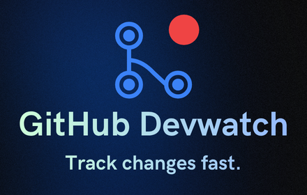 GitHub Devwatch - Track changes fast